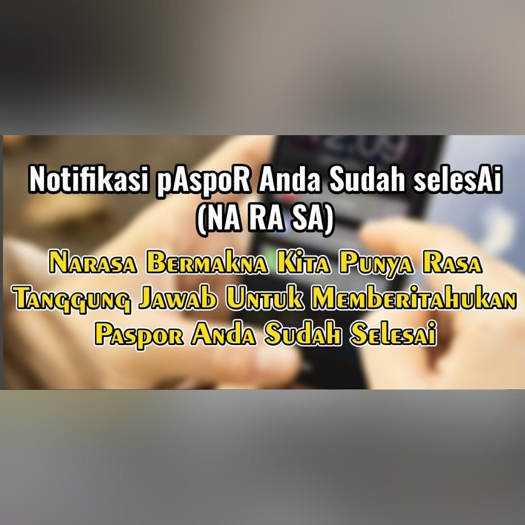 Notifikasi Paspor Sudah Selesai (NA RA SA)